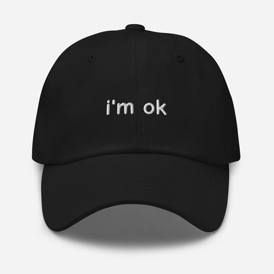 "i'm ok" Dad hat